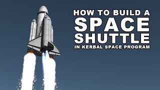 How to build a SPACE SHUTTLE in Kerbal Space Program 14 [upl. by Adall]