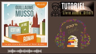 Livre Audio OFFERT  La vie est un roman De Guillaume MUSSO [upl. by Deibel]