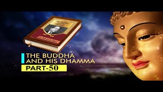 BUDDHA AND HIS DHAMMA PART 50 [upl. by Dill]