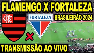 FLAMENGO X FORTALEZA AO VIVO DIRETO DO MARACANÃ  CAMPEONATO BRASILEIRO 2024 [upl. by Ezitram]