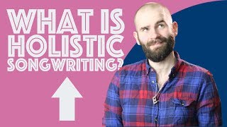 Welcome to Holistic Songwriting Heres where to start [upl. by Nesiaj142]