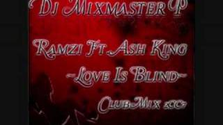 Dj Mixmaster P  Ramzi FtAsh King  Love Is Blind Clubmix [upl. by Howland]