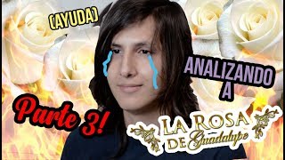 Analizando a La Rosa de Guadalupe PARTE 3 [upl. by Yannodrahc280]