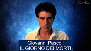 Giovanni Pascoli  IL GIORNO DEI MORTI \ lettura integrale di Virgal Masuri [upl. by Akit219]