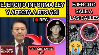 URGENTE🔴EJERCITO ANUNCIA LEY Y AFECTA A BTS DE ESTA MANERA😭CAOS EN COREA💔noticiasdebts [upl. by Gerstein]