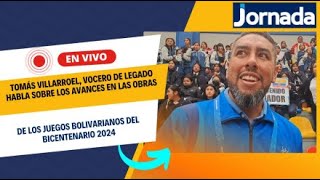 Tomás Villarroel vocero de Legado habla sobre los avances en las obras de los Juegos Bolivarianos [upl. by Edmonda724]