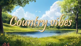 Country Music Playlist for healing your soul and boost your mind 🤠✨ [upl. by Ariamat559]