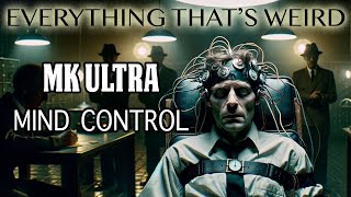 MK Ultra The CIAs Darkest Experiment [upl. by Moonier604]