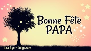 Bonne Fête Papa  Carte virtuelle FETE DES PERES [upl. by Suoirrad]