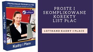 Program kadrowopłacowy LeftHand  Proste i skomplikowane korekty list płac [upl. by Neils383]