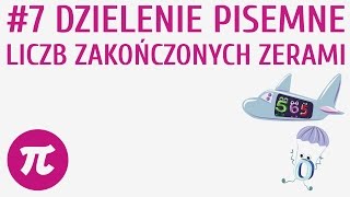 Dzielenie pisemne liczb zakończonych zerami 7  Działania pisemne  mnożenie i dzielenie przez licz [upl. by Dhumma]