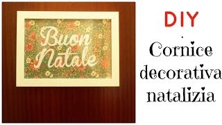 DIY  Cornice decorativa Natalizia [upl. by Chatwin]