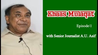 Khaas Mulaqat Episode1 with Senior Journalist AU Asif Millat Times [upl. by Eiltan]