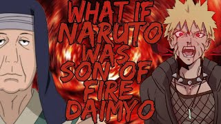 What if Naruto was the son of Fire Daimyo  Part 1 [upl. by Liddy]