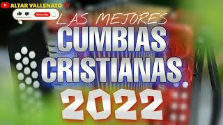 UNA HORA DE LAS MEJORES CUMBIAS CRISTIANAS ALABANDO A DIOS MIX 2022 KOLOMBIA REGIA [upl. by Lleryt180]