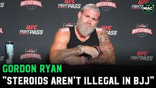 Gordon Ryan quotSteroids arent illegal in jiujitsuquot Shoots down USADA stipulations for Nicky Rod [upl. by Enilrek304]