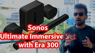 I Bought Era 300s to Complete my Sonos Ultimate Immersive Set [upl. by Nrubyar]