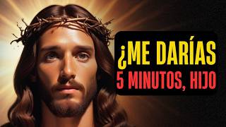 Dios dice Regálame 5 minutos para mi  Mensaje de Dios [upl. by Cordelie]