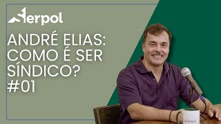 Como é ser um síndico André Elias  Serpol Podcast 01 [upl. by Vasos]