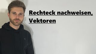 Rechteck nachweisen Vektoren  Verständlich erklärt [upl. by Evita433]