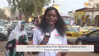 AFCON 2023 Gambian Fans Optimistic of BacktoBack Victory Against Guinea [upl. by Karlee]