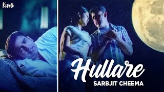 Hullare Full Song Kurti  Sarbjit Cheema  Atul Sharma [upl. by Marston193]