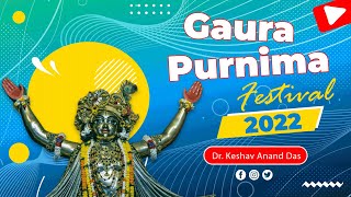 Gaura Purnima Festival 2022  Dr Keshav Anand Das [upl. by Ylurt]