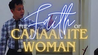 The Faith of Canaanite Woman  Matthew 152128  Bible Study [upl. by Retnyw]