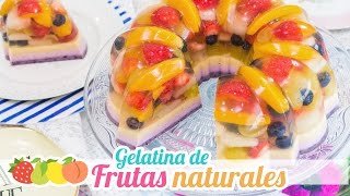 Gelatina de Frutas Naturales  Postre sin horno  Quiero Cupcakes [upl. by Matthiew]