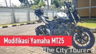 Modifikasi Yamaha MT25 City Tourer PartII [upl. by Aicella]