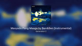 Masyado Pang Maaga by BenampBen InstrumentalKaraoke [upl. by Ru]