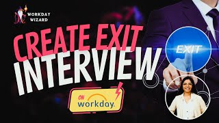 How To Create Exit Interview in Workday HCM [upl. by Cung]