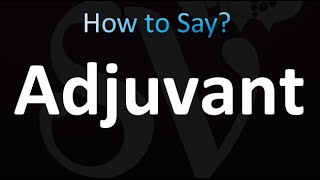 How to Pronounce Adjuvant correctly [upl. by Tim]