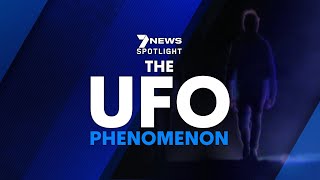 The UFO Phenomenon  Full Documentary 2021  7NEWS Spotlight [upl. by Cher]