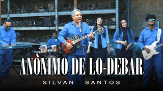 Silvan Santos  Anônimo de LoDebar  CLIPE OFICIAL [upl. by Eneiluj]