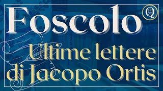 Letteratura italiana 41 Foscolo Ultime lettere di Jacopo Ortis [upl. by Unders]