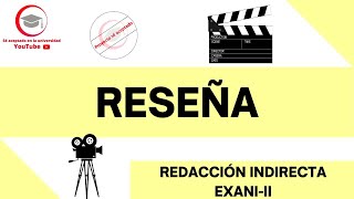 RESEÑA I REDACCIÓN INDIRECTA I EXANIII 2024 [upl. by Nnaillij]