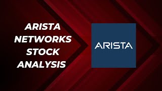 Arista Networks stock analysis [upl. by Gobert]