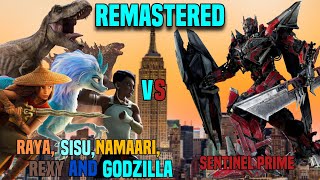 Raya Sisu Namaari Rexy and Godzilla vs sentinel prime REMASTERED [upl. by Zitah]