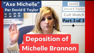 Part 3 of 3 Deposition of Michelle Brannon Per Apostle David E Taylor “Axe Michelle” [upl. by Ammadas]