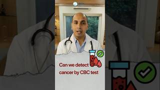 Can we detect Cancer by CBC test Dr Aditya Kulkarni dradityakulkarni oasisclinic cbctest shorts [upl. by Thorin588]