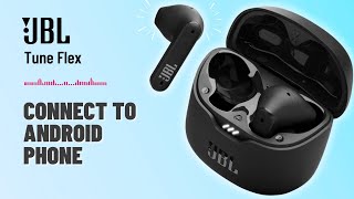 How to Connect JBL Tune Flex to Android Phone  StepbyStep [upl. by Starobin574]