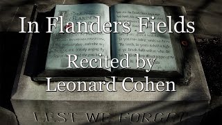 Leonard Cohens Live Recitation Of quotIn Flanders Fieldsquot  Los Angeles 2015 [upl. by Kieryt]