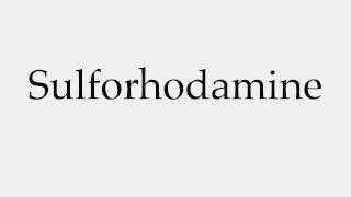 How to Pronounce Sulforhodamine [upl. by Gayl]