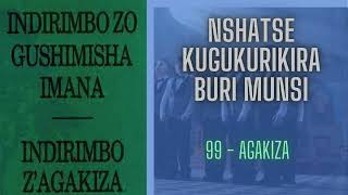 Indirimbo ya 099  Agakiza  NSHATSE KUGUKURIKIRA BURI MUNSI  Indirimbo zo mu gitabo [upl. by Novelc]