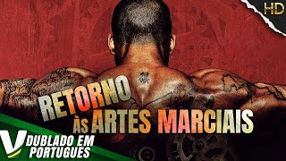 RETORNO ÀS ARTES MARCIAIS  NOVO FILME DE AÇÃO COMPLETO DUBLADO EM PORTUGUÊS [upl. by Elery]