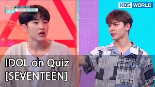 ENG IDOL on Quiz 1 SEVENTEEN  KBS WORLD TV legend program requested by fans  KBS WORLD TV [upl. by Stephanie]