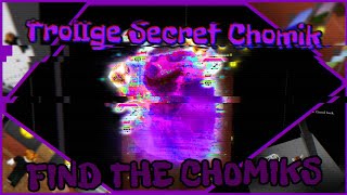 How to get Trollge Secret Chomik THE HARDEST CHOMIK  Find The Chomiks [upl. by Omik]