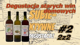 Subiektywne degustacje 22 Degustacja starych win domowych 2005 Exotic Malaga i Dżemowe [upl. by Calypso]