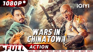 【ENG SUB】Wars in Chinatown  WuxiaMartial Arts  New Chinese Movie  iQIYI Action Movie [upl. by Arnoldo725]